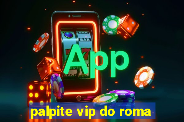 palpite vip do roma